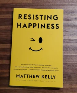 Resisting Happiness