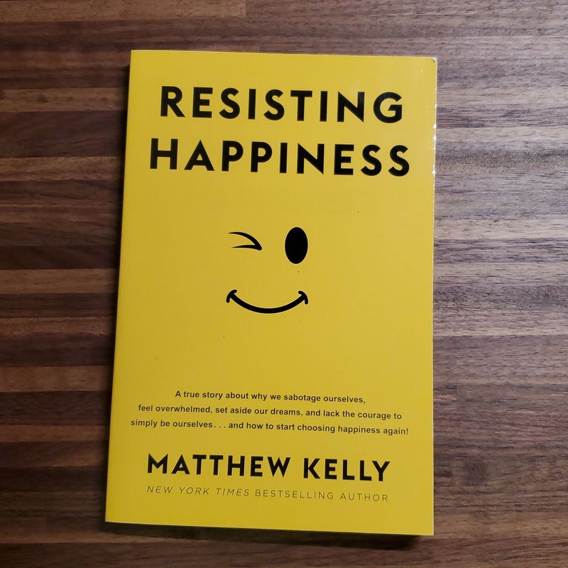 Resisting Happiness