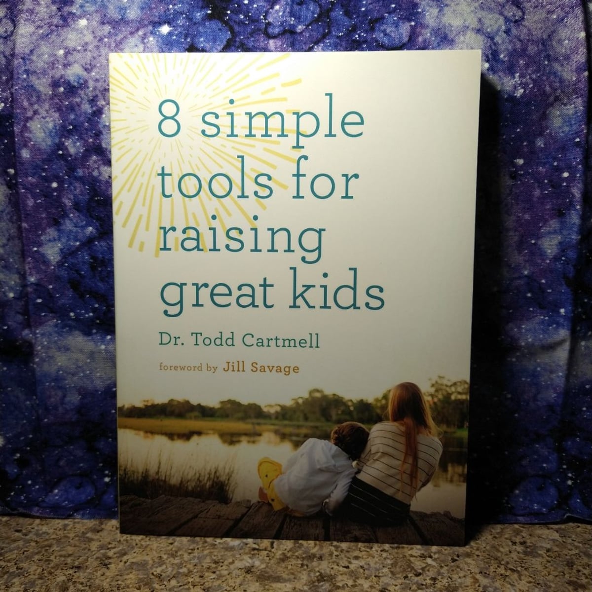 8 Simple Tools for Raising Great Kids by Todd Cartmell, Jill Savage