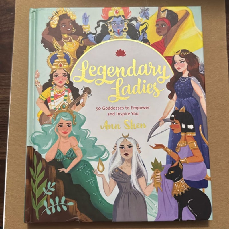 Legendary Ladies: 50 Goddesses to Empower and Inspire You (Goddess Women Throughout History to Inspire Women, Book of Goddesses with Goddess Art)