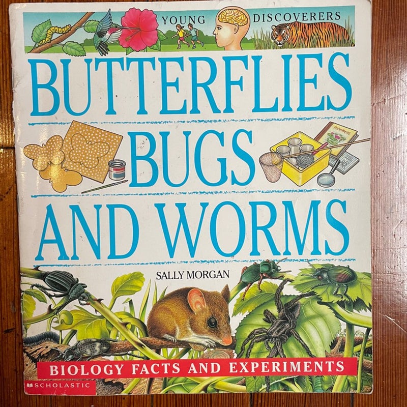 Butterflies, Bugs and Worms