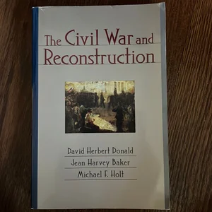 The Civil War and Reconstruction