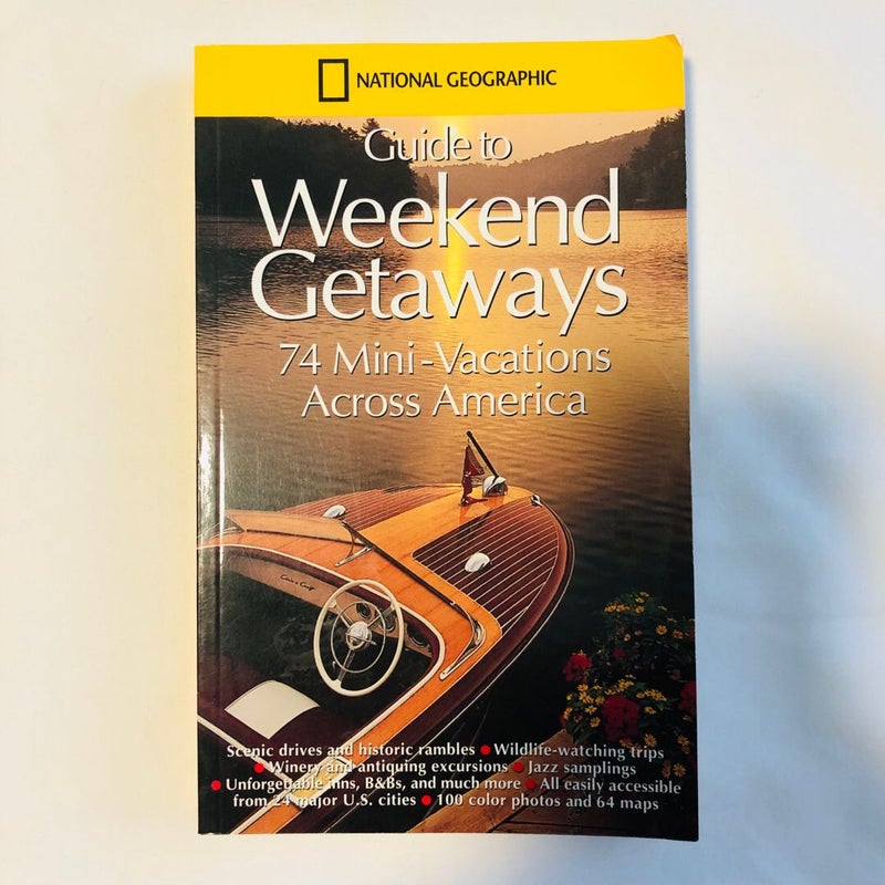 National Geographic Guide to Weekend Getaways