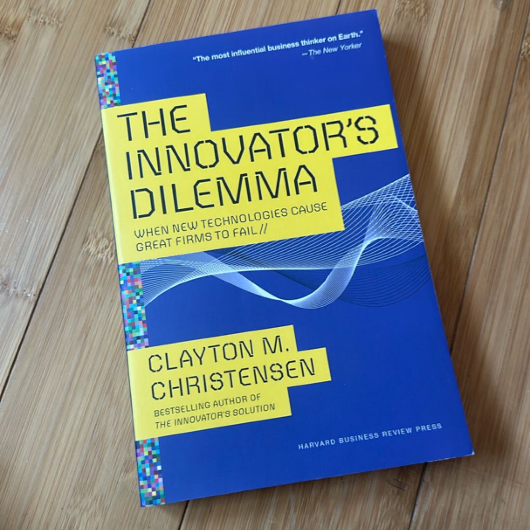 The Innovator's Dilemma