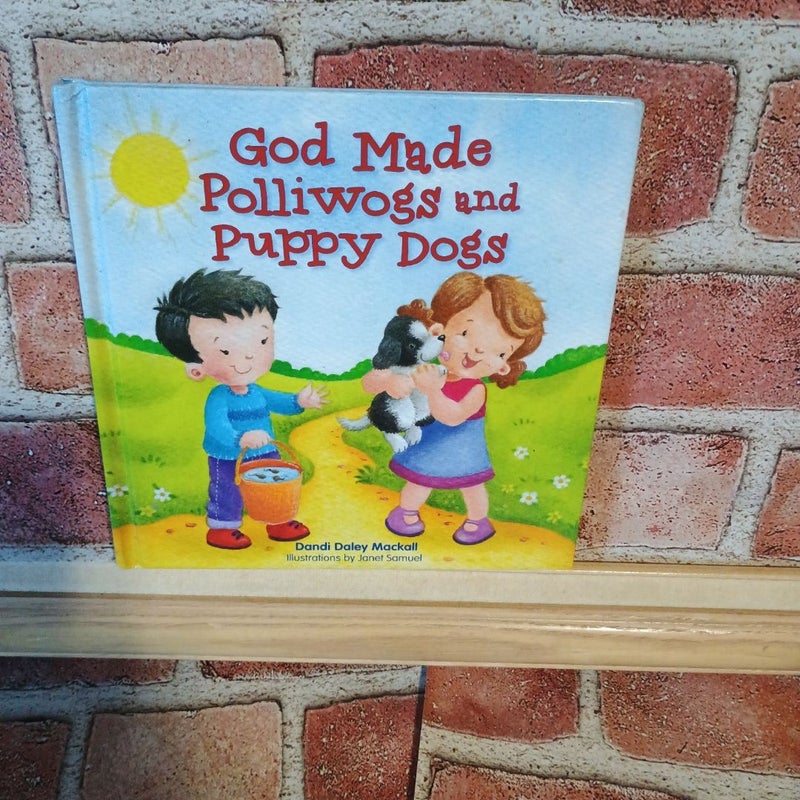 God Made Polliwogs and Puppy Dogs