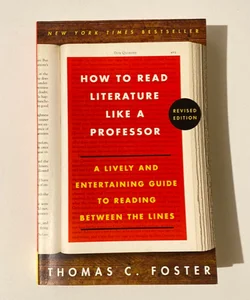 How to Read Literature Like a Professor Revised Edition