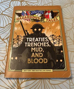 Hazardous Tales Treaties, Trenches, Mud, and Blood