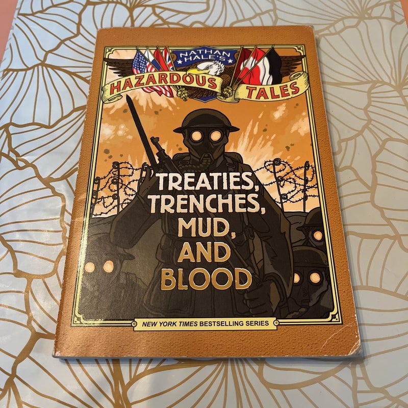Hazardous Tales Treaties, Trenches, Mud, and Blood