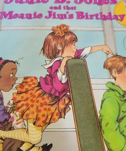 Junie B. Jones and that meanie Jim's birthday