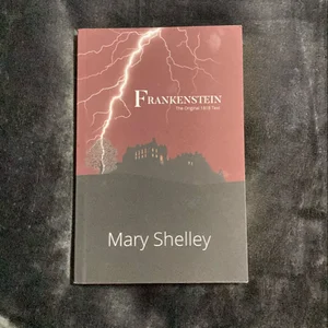 Frankenstein the Original 1818 Text (Reader's Library Classics)