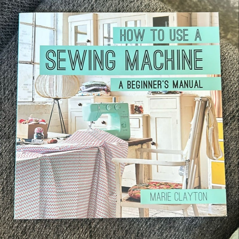 How to Use a Sewing Machine