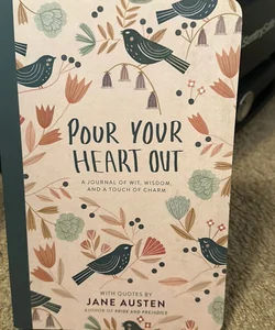 Pour Your Heart Out (Jane Austen)