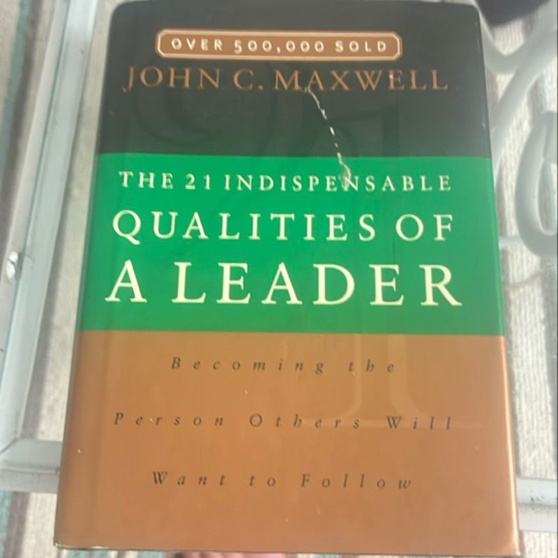 The 21 Indispensable Qualities of a Leader