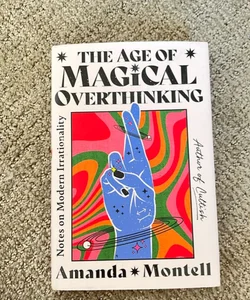 The Age of Magical Overthinking