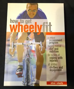 How to Get Wheely Fit