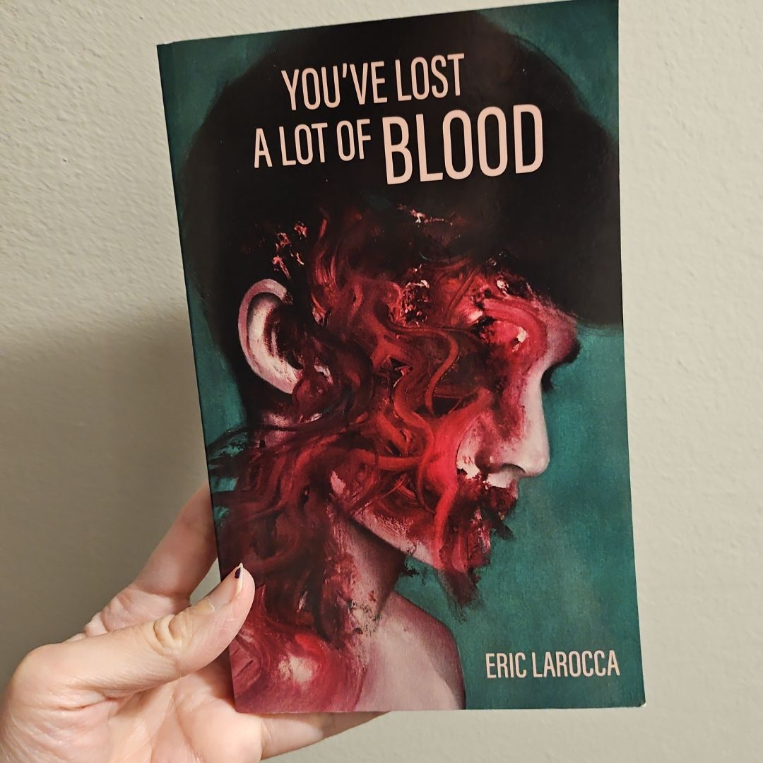 You've Lost a Lot of Blood