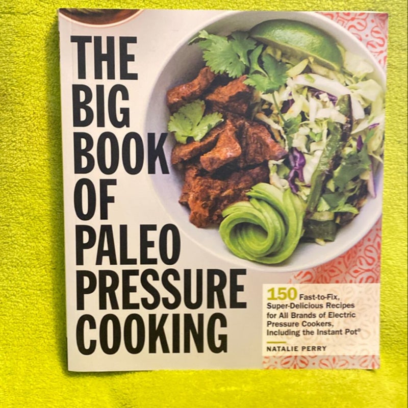 The Big Book of Paleo Pressure Cooking