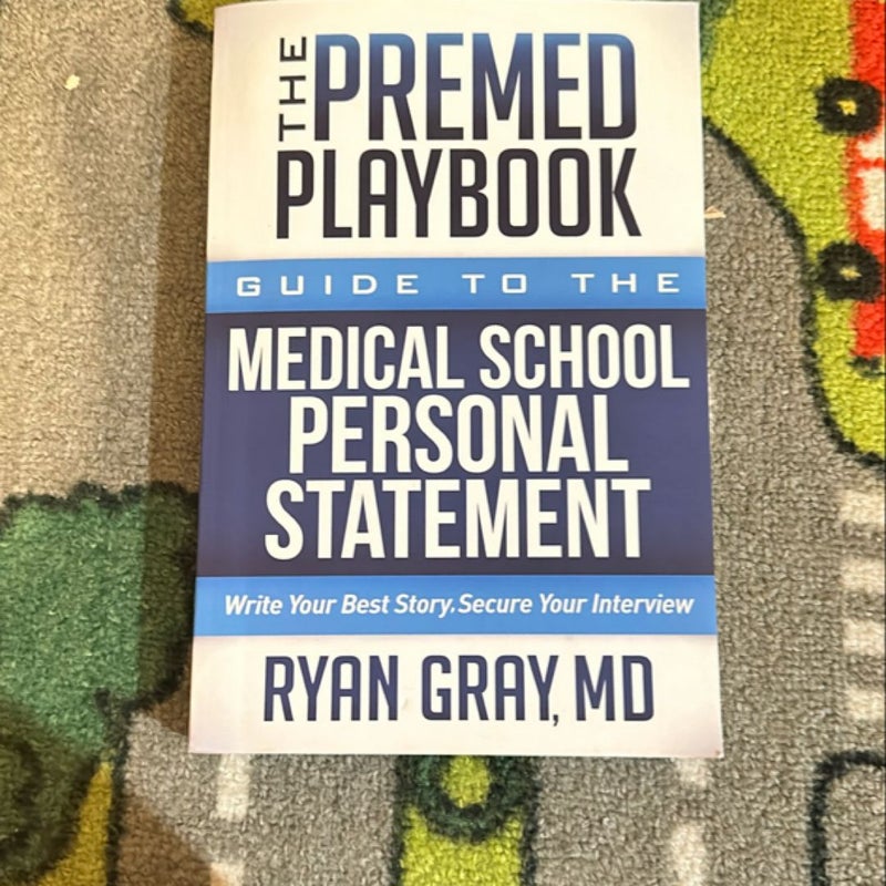 The Premed Playbook: Guide to the Medical School Personal Statement