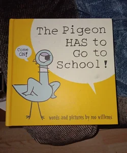 The Pigeon HAS to Go to School!