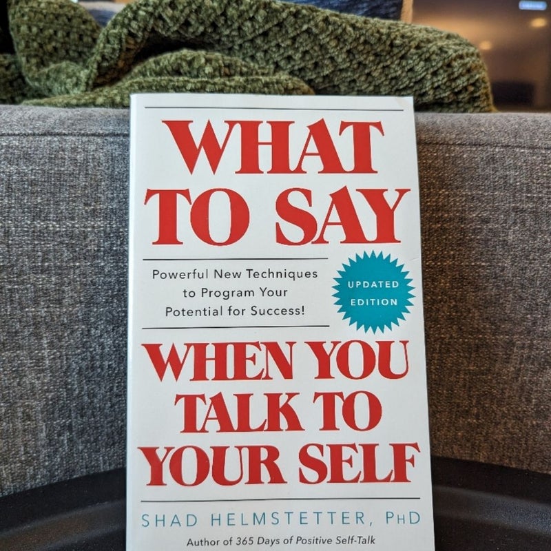 What to Say When You Talk to Your Self