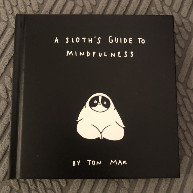 A Sloth's Guide to Mindfulness (Mindfulness Books, Spiritual Self-Help Book, Funny Meditation Books)