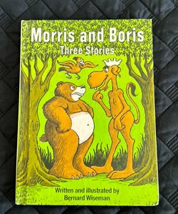 Morris and Boris Three Stories