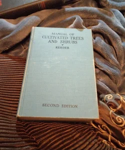 Manual of Cultivated Trees and Shrubs