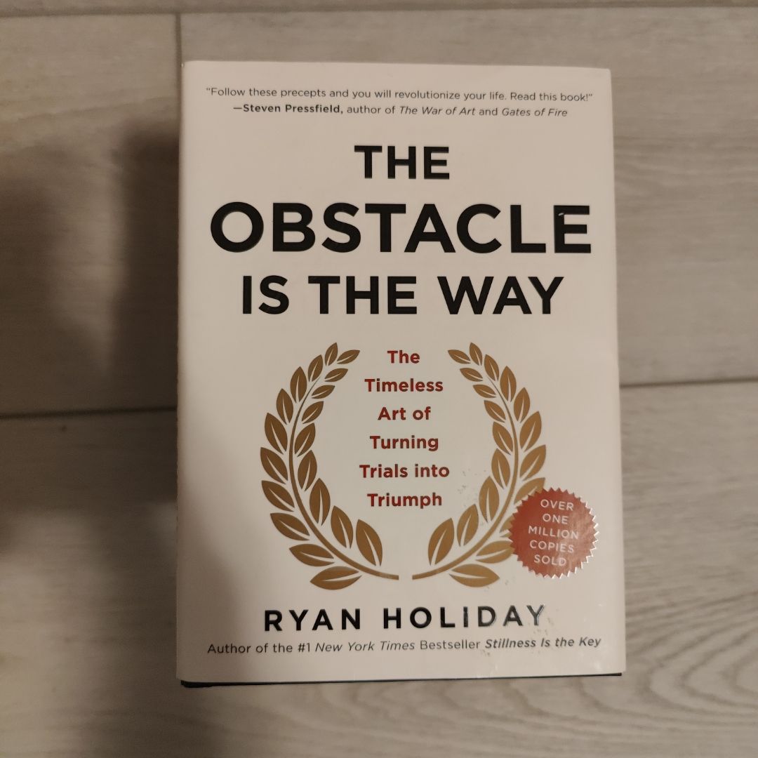 The Obstacle Is the Way