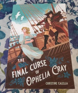 The Final Curse of Ophelia Cray