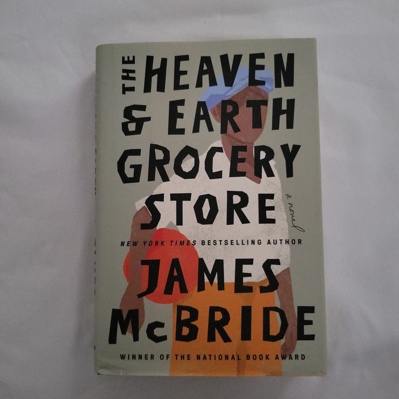 The Heaven & Earth Grocery Store: A Novel: McBride, James