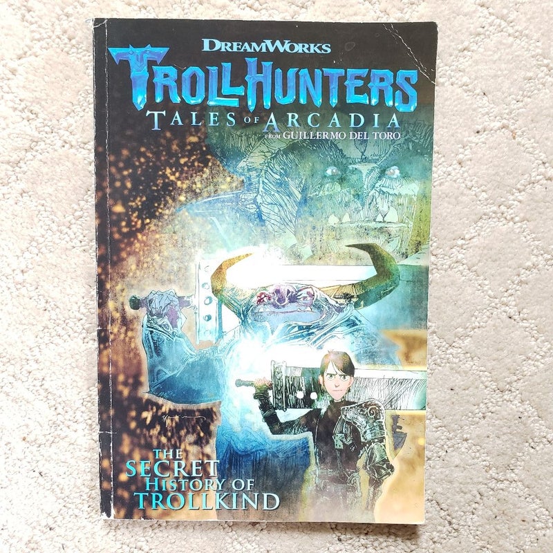 Trollhunters Tales of Arcadia : The Secret History of Trollkind