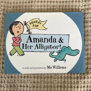 Hooray for Amanda and Her Alligator!