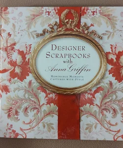Designer Scrapbooks with Anna Griffin
