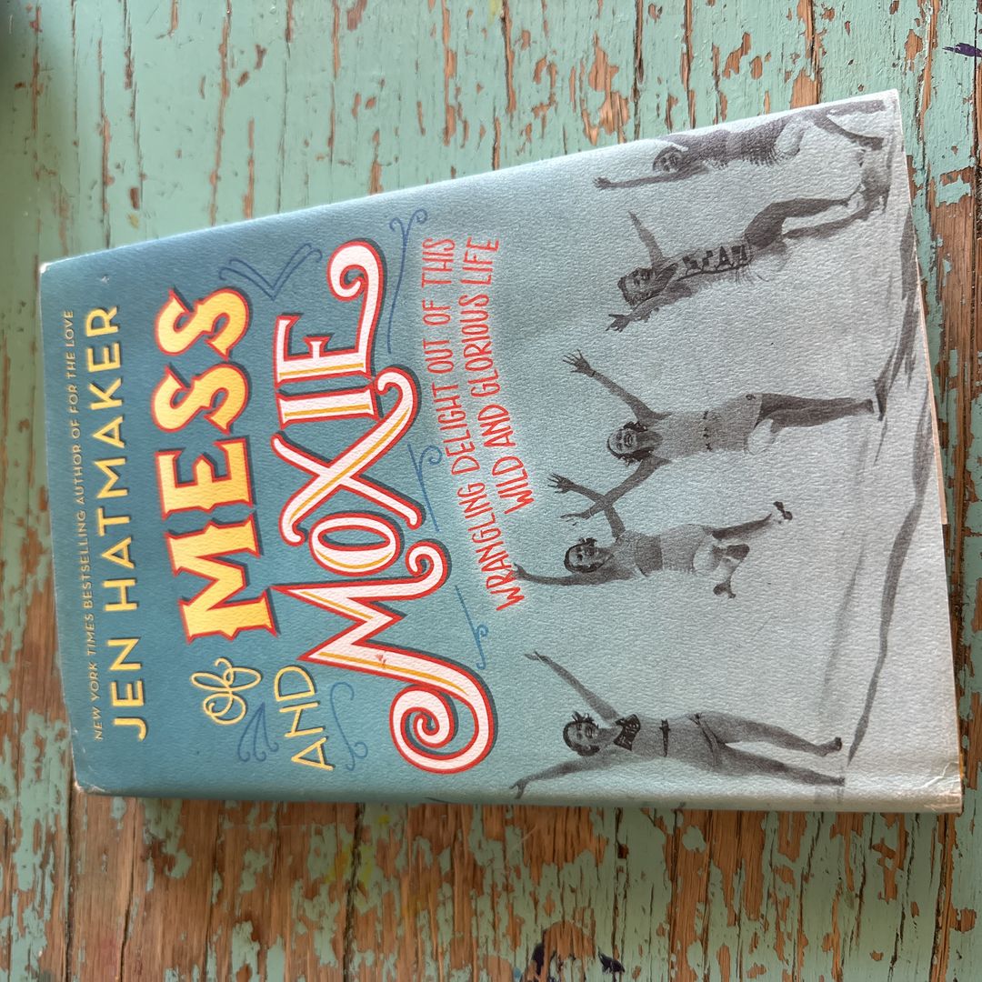 Of Mess and Moxie
