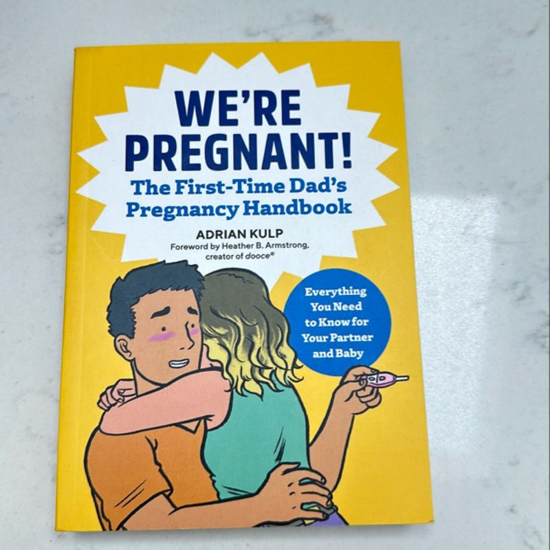 We're Pregnant! the First Time Dad's Pregnancy Handbook