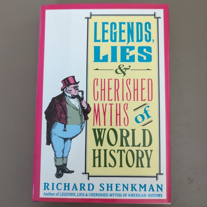 Legends, Lies & Cherished Myths of World History