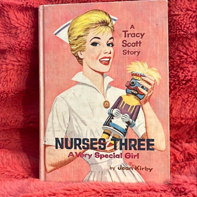 A Very Special Girl - Nurses Three