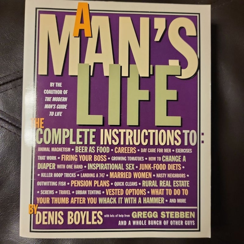 A Man's Life: the Complete Instructions