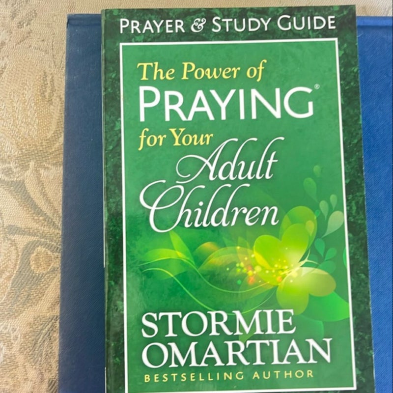 The Power of Praying for Your Adult Children Prayer and Study Guide