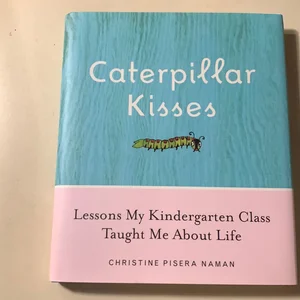 Caterpillar Kisses