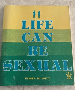 Life Can Be Sexual 