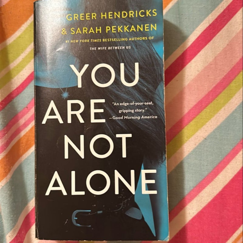 You Are Not Alone