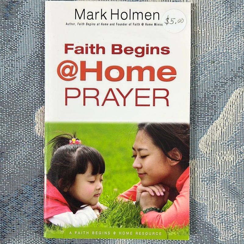 Faith Begins @ Home Prayer