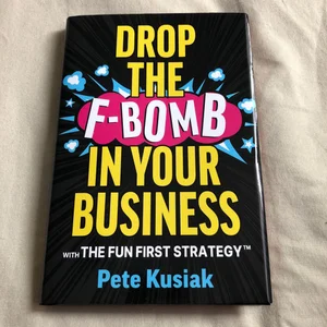 Drop the F-Bomb in Your Business