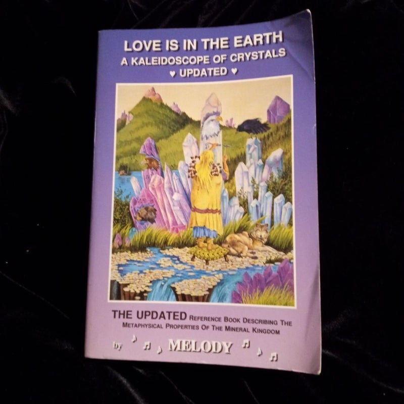 Love Is in the Earth - A Kaleidoscope of Crystals Update