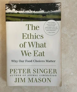 The Ethics of What We Eat