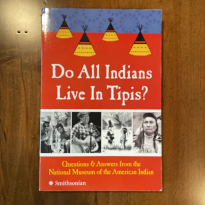 Do All Indians Live in Tipis?