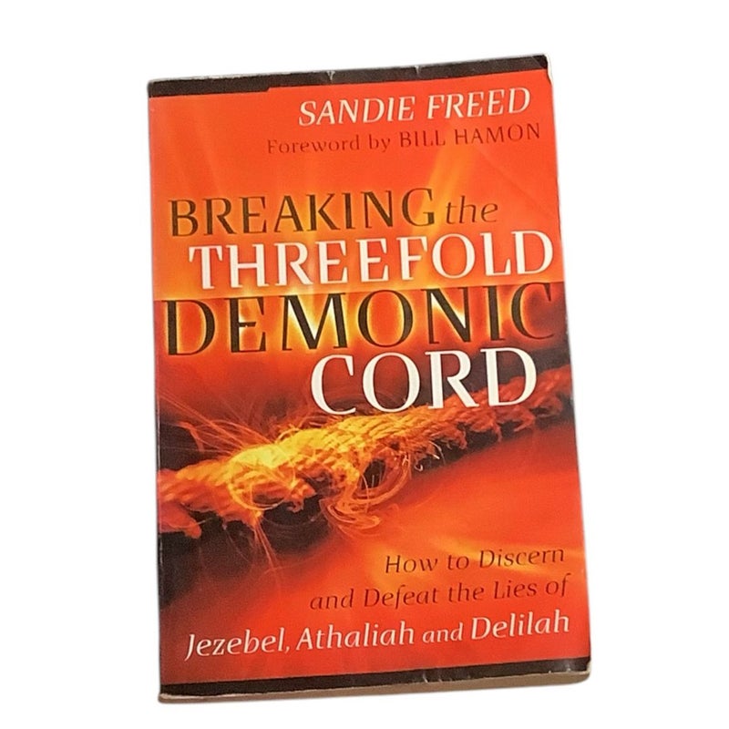 Breaking the Threefold Demonic Cord