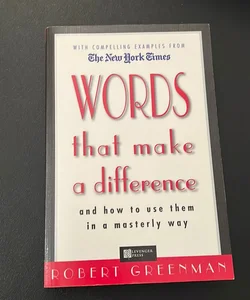 Words That Make a Difference and How to Use Them in a Masterly Way