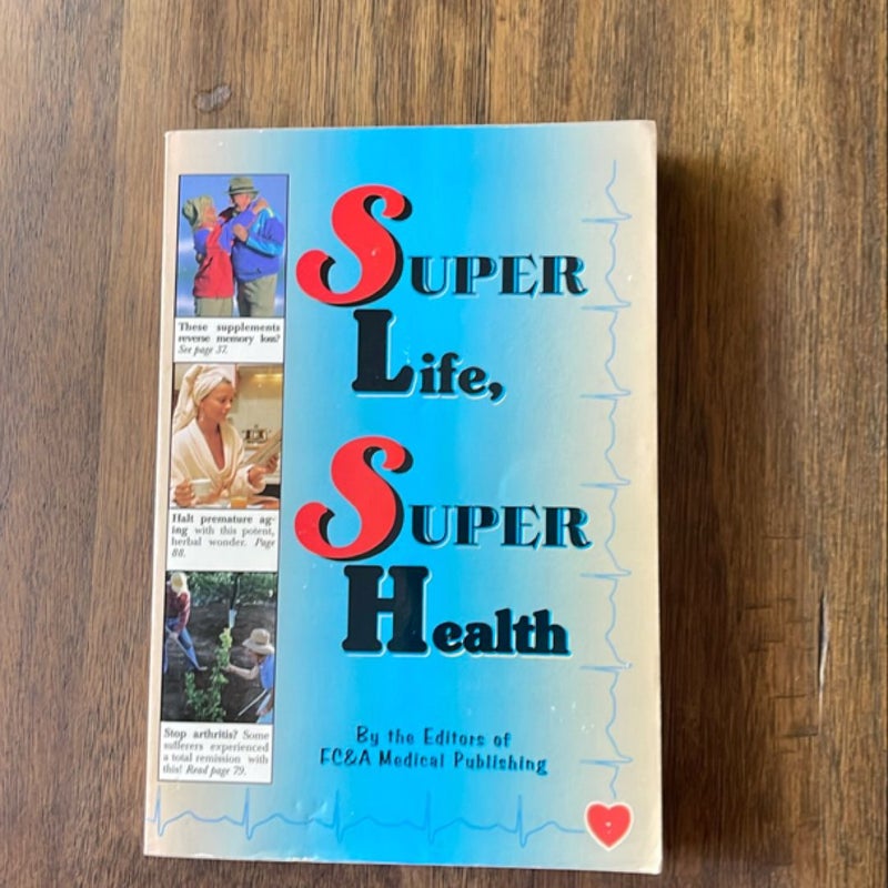 Super Life, Super Health